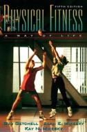 Physical Fitness di Alan E. Mikesky, Kay Mikesky, Bud Getchell edito da Pearson Education (us)