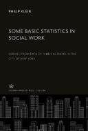 Some Basic Statistics in Social Work di Philip Klein edito da Columbia University Press