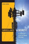 Surveillance or Security? - The Risks Posed by New  Wiretapping Technologies di Susan Landau edito da MIT Press