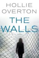 The Walls di Hollie Overton edito da REDHOOK