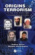 Origins Of Terrorism di Godfrey Garner, Maeghin Alarid-Hughes edito da Taylor & Francis Ltd
