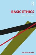 Basic Ethics di Michael Boylan edito da Taylor & Francis Ltd