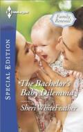 The Bachelor's Baby Dilemma di Sheri WhiteFeather edito da Harlequin