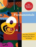 The Musician's Guide To Fundamentals di Jane Piper Clendinning, Elizabeth West Marvin, Joel Phillips edito da Ww Norton & Co