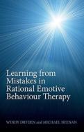 Learning from Mistakes in Rational Emotive Behaviour Therapy di Windy (Emeritus Professor of Psychotherapeutic Studies at Goldsmiths Dryden, Michael (Cen Neenan edito da Taylor & Francis Ltd