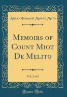 Memoirs of Count Miot de Melito, Vol. 2 of 2 (Classic Reprint) di Andre-Francois Miot De Melito edito da Forgotten Books