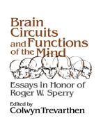 Brain Circuits and Functions of the Mind di Roger Sperry edito da Cambridge University Press