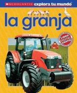 Scholastic Explora Tu Mundo: La Granja (Farm): (spanish Language Edition of Scholastic Discover More: Farm) di Penelope Arlon edito da SCHOLASTIC