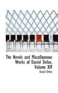The Novels And Miscellaneous Works Of Daniel Defoe, Volume Xiv di Daniel Defoe edito da Bibliolife