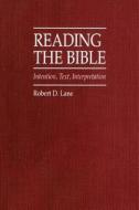 Reading The Bible di Robert D Lane edito da Iuniverse