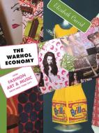 The Warhol Economy - How Fashion, Art, and Music Drive New York City di Elizabeth Currid-Halkett edito da Princeton University Press