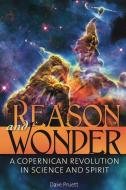Reason and Wonder di Charles David Pruett edito da Alba Enterprises LLC