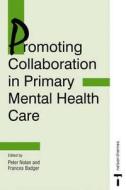 PROMO COLLAB PRIMARY MENTAL HEALTH CARE di Frances Badger, Peter Nolan edito da Cengage Learning Emea