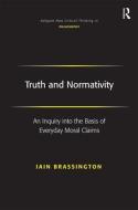 Truth and Normativity di Iain Brassington edito da Taylor & Francis Ltd