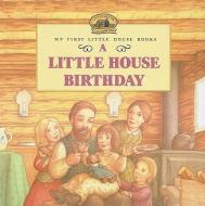 A Little House Birthday di Laura Ingalls Wilder edito da PERFECTION LEARNING CORP