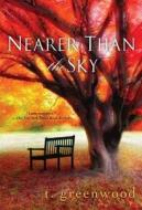 Near Than The Sky di T. Greenwood edito da Kensington Publishing