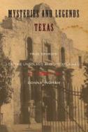Mysteries And Legends Of Texas di Donna Ingham edito da Rowman & Littlefield