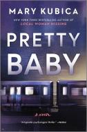 Pretty Baby di Mary Kubica edito da Harlequin Enterprise Ltd.