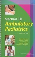 Manual Of Ambulatory Pediatrics di Rose W. Boynton, Elizabeth S. Dunn, Joyce Pulcini, Sherri St. Pierre, Geraldine R. Stephens edito da Lippincott Williams And Wilkins