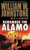 Remember the Alamo di William W. Johnstone edito da Pinnacle Books
