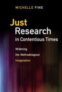 Fine, M:  Just Research in Contentious Times di Michelle Fine edito da Teachers College Press