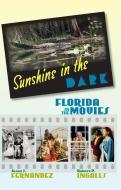 Sunshine In The Dark di Susan J. Fernandez, Robert P. Ingalls edito da University Press Of Florida
