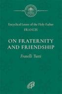 On Fraternity & Social Friendship di Catholic Church edito da PAULINE BOOKS & MEDIA