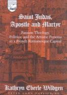 Saint Judas, Apostle and Martyr di Kathryn Eberle Wildgen edito da Lang, Peter