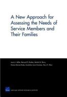 A New Approach for Assessing the Needs of Service Members and Their Families di Laura L. Miller, Bernard D. Rostker, Rachel M. Burns edito da RAND CORP