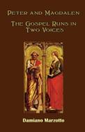 Peter and Magdalen: The Gospel Runs in Two Voices di Damiano Marzotto edito da GRACEWING