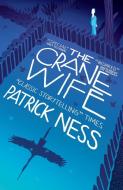 The Crane Wife di Patrick Ness edito da Canongate Books Ltd