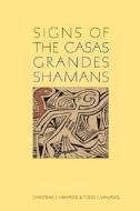 Signs of the Casas Grandes Shamans di Christine VanPool edito da The University of Utah Press