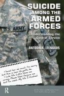 Suicide Among The Armed Forces di Antoon A. Leenaars edito da Baywood Publishing Company Inc