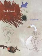 The to Sound di Eric Baus edito da WAVE BOOKS