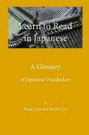 Learn to Read in Japanese di Roger Lake, Noriko Ura edito da Roger Lake
