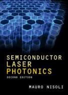 Semiconductor Laser Photonics di Mauro Nisoli edito da Cambridge University Press
