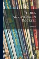 There's Adventure in Rockets di Julian May edito da LIGHTNING SOURCE INC
