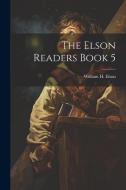 The Elson Readers Book 5 di William H. Elson edito da LEGARE STREET PR