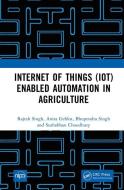 Internet Of Things (IoT) Enabled Automation In Agriculture di Rajesh Singh, Anita Gehlot, Bhupendra Singh, Sushabhan Choudhury edito da Taylor & Francis Ltd
