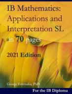 IB MATHEMATICS: APPLICATIONS AND INTERPR di GEORGE FERETZAKIS edito da LIGHTNING SOURCE UK LTD