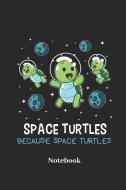 Space Turtles Because Space Turtles Notebook: Lined Journal for Space, Astronaut and Turtle Fans - Paperback, Diary Gift di Comic Notes edito da INDEPENDENTLY PUBLISHED