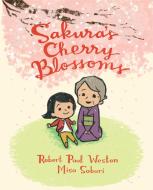 Sakura's Cherry Blossoms di Robert Paul Weston edito da Tundra Books
