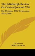 The Edinburgh Review or Critical Journal V76: For October, 1842 to January, 1843 (1843) di J. S. Memes, Henry Fox Talbot, Thomas Arnold edito da Kessinger Publishing