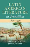 Latin American Literature In Transition 1870-1930 edito da Cambridge University Press