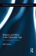 Rhetoric and Ethics in the Cybernetic Age di Jeff (Wayne State University Pruchnic edito da Taylor & Francis Ltd