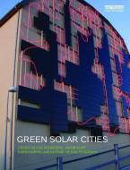 Green Solar Cities di Peder Vejsig Pedersen edito da Taylor & Francis Ltd