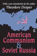American Communism and Soviet Russia di aper Theodore edito da Taylor & Francis Ltd
