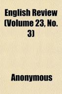 English Review Volume 23, No. 3 di Anonymous edito da General Books