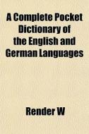 A Complete Pocket Dictionary Of The Engl di Render W edito da General Books