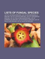 Lists Of Fungal Species: List Of Mycosph di Books Llc edito da Books LLC, Wiki Series
